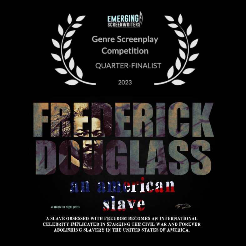 Frederick Douglass an American Slave by Sean Coons has been selected as a Quarter Finalist Winner by Emerging Screenwriter's Contest