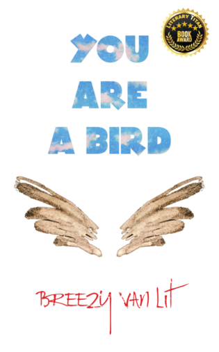 You Are a Birdy is an inspirational fiction book by Breezy Van Lit